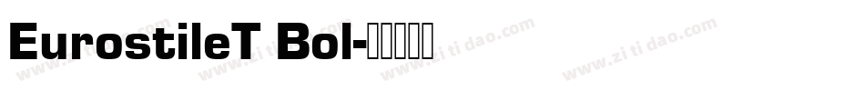 EurostileT Bol字体转换
